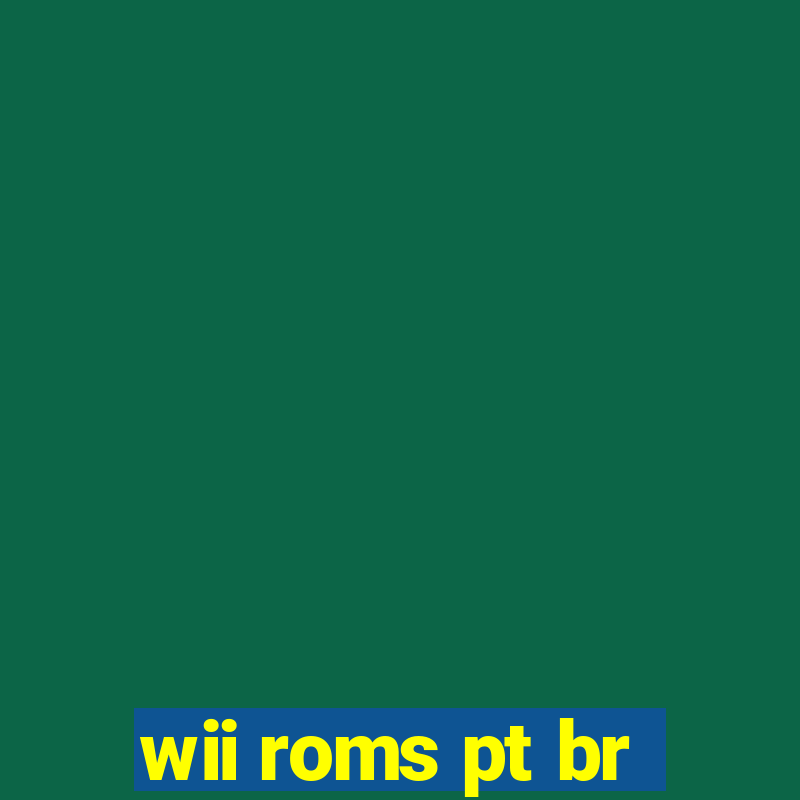 wii roms pt br